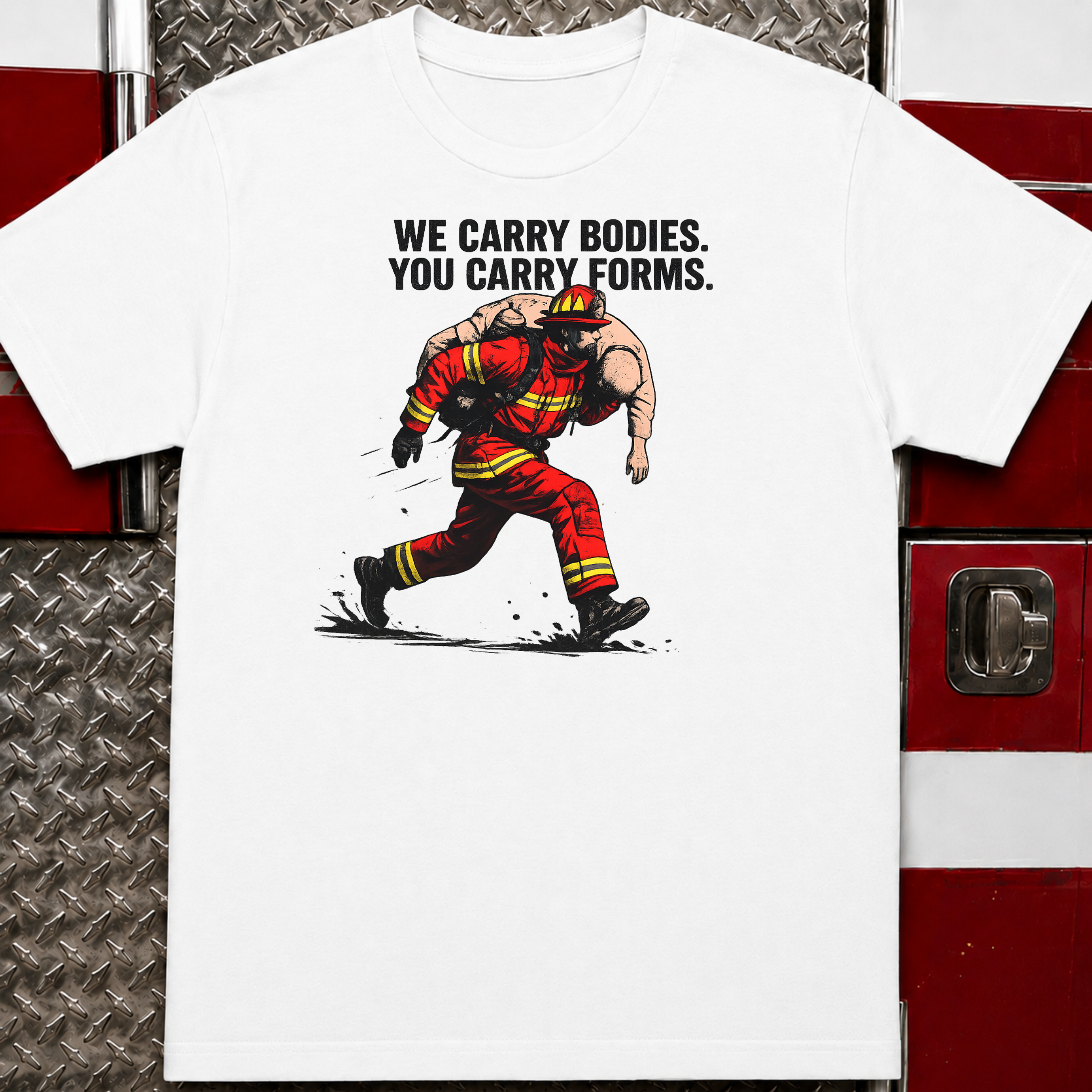 We Carry Bodies You Carry Forms | Firefighter vs Police Humor Shirt