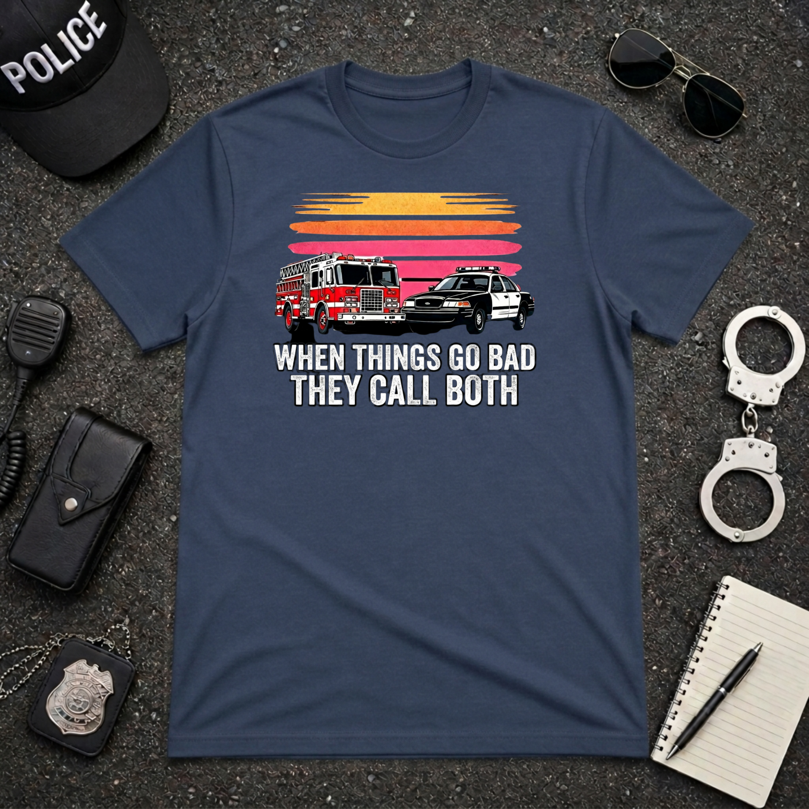 When Things Go Bad They Call Both T-Shirt