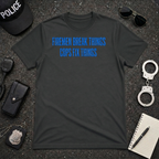 Firemen Break Things Cops Fix Things | Police vs Firefighter Rivalry Shirt