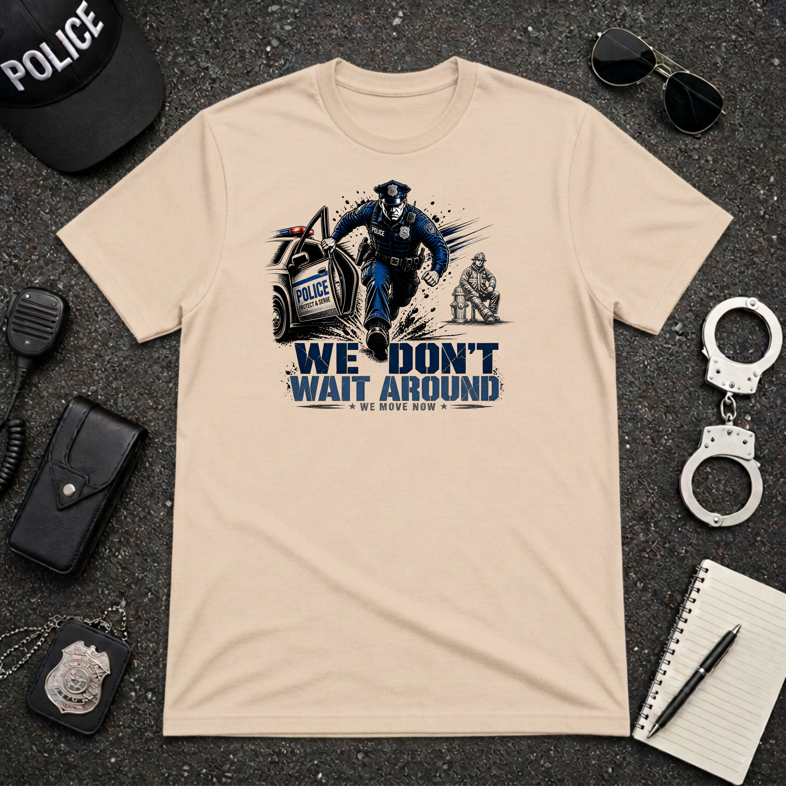 We Don't Wait Around We Move Now T-Shirt