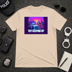 Try Keeping Up T-Shirt