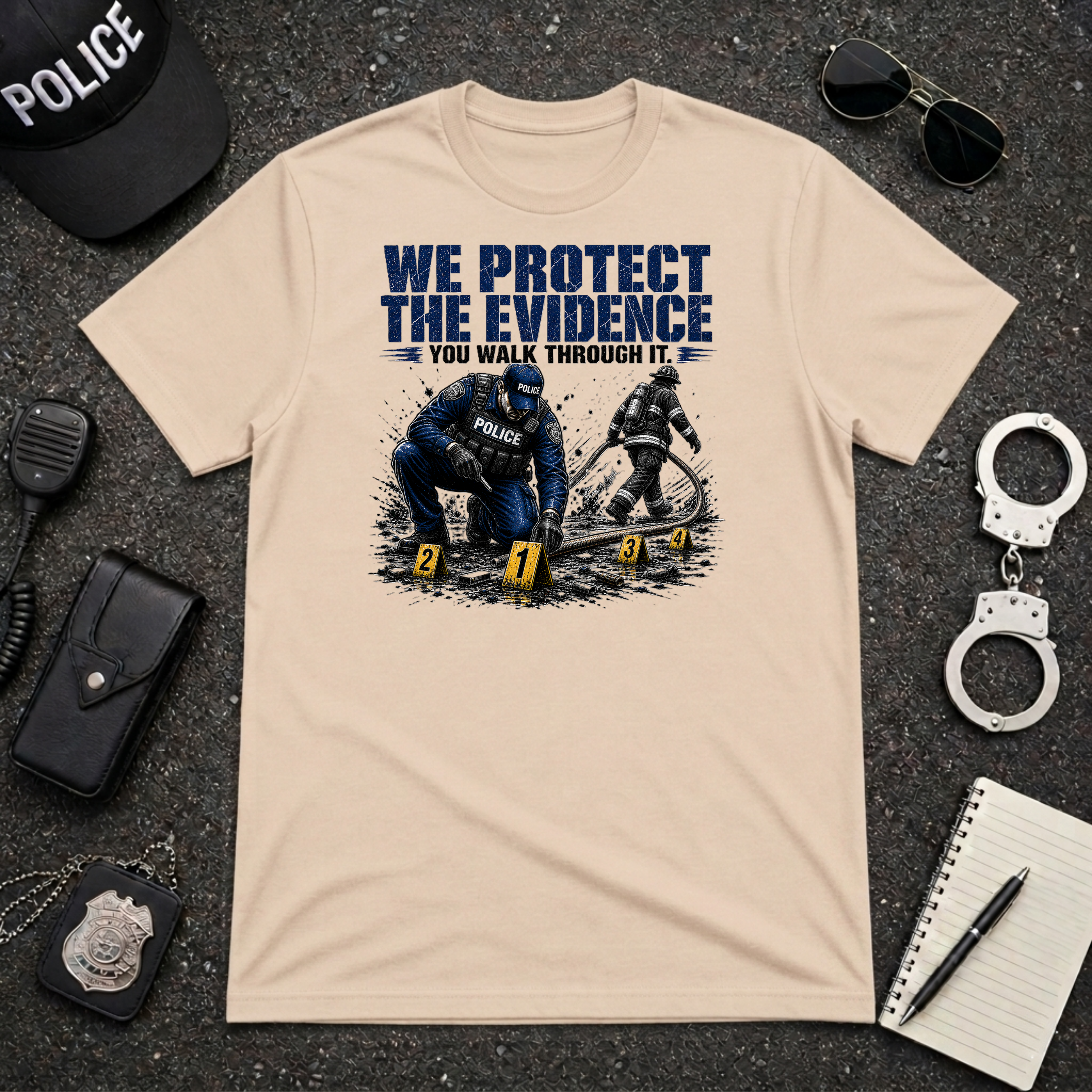 We Protect The Evidence You Walk Through It T-Shirt