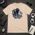 We Move You Wait T-Shirt