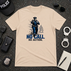 No Call No Action T-Shirt