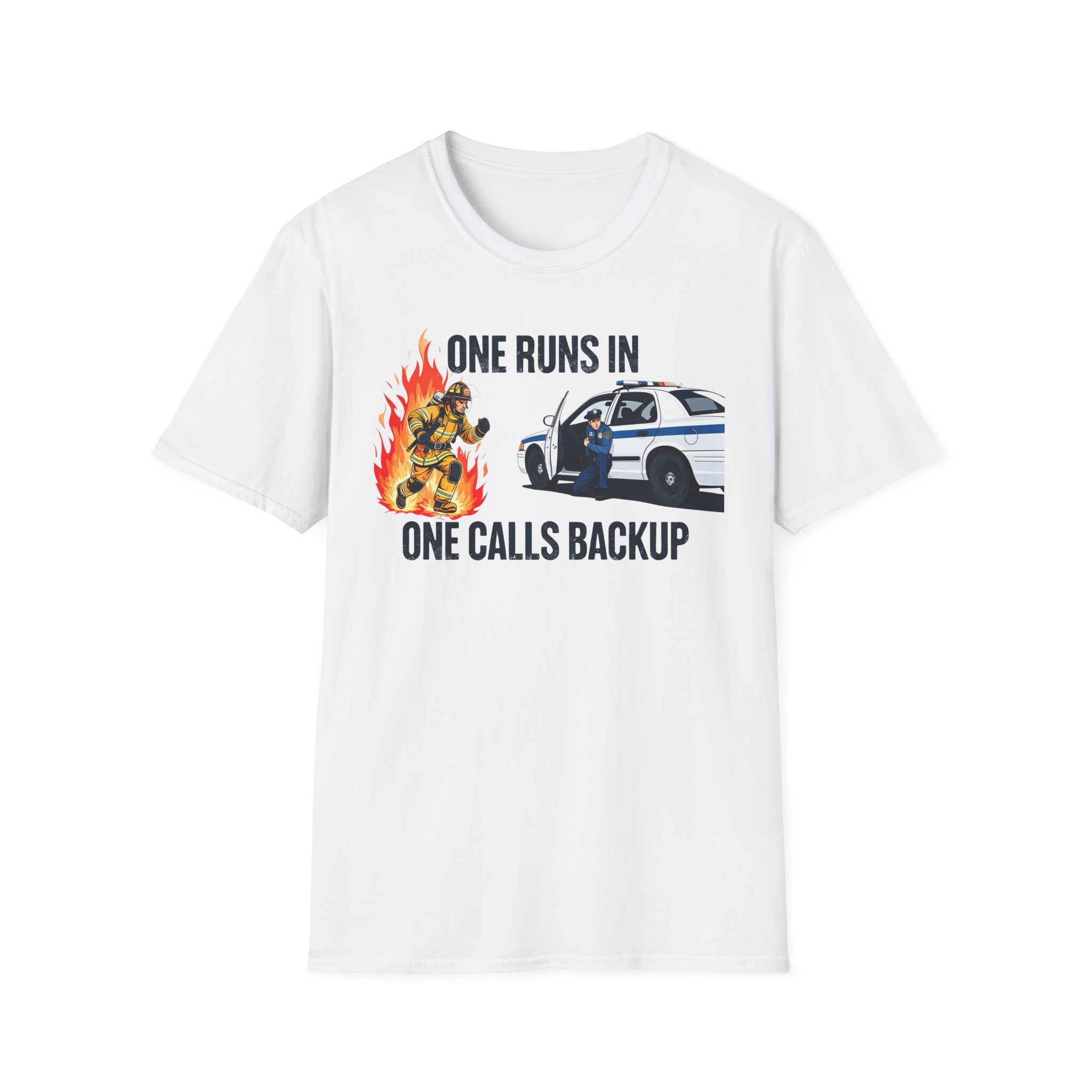 White t-shirt with graphic design featuring a firefighter and police car, text 'ONE RUNS IN ONE CALLS BACKUP'.