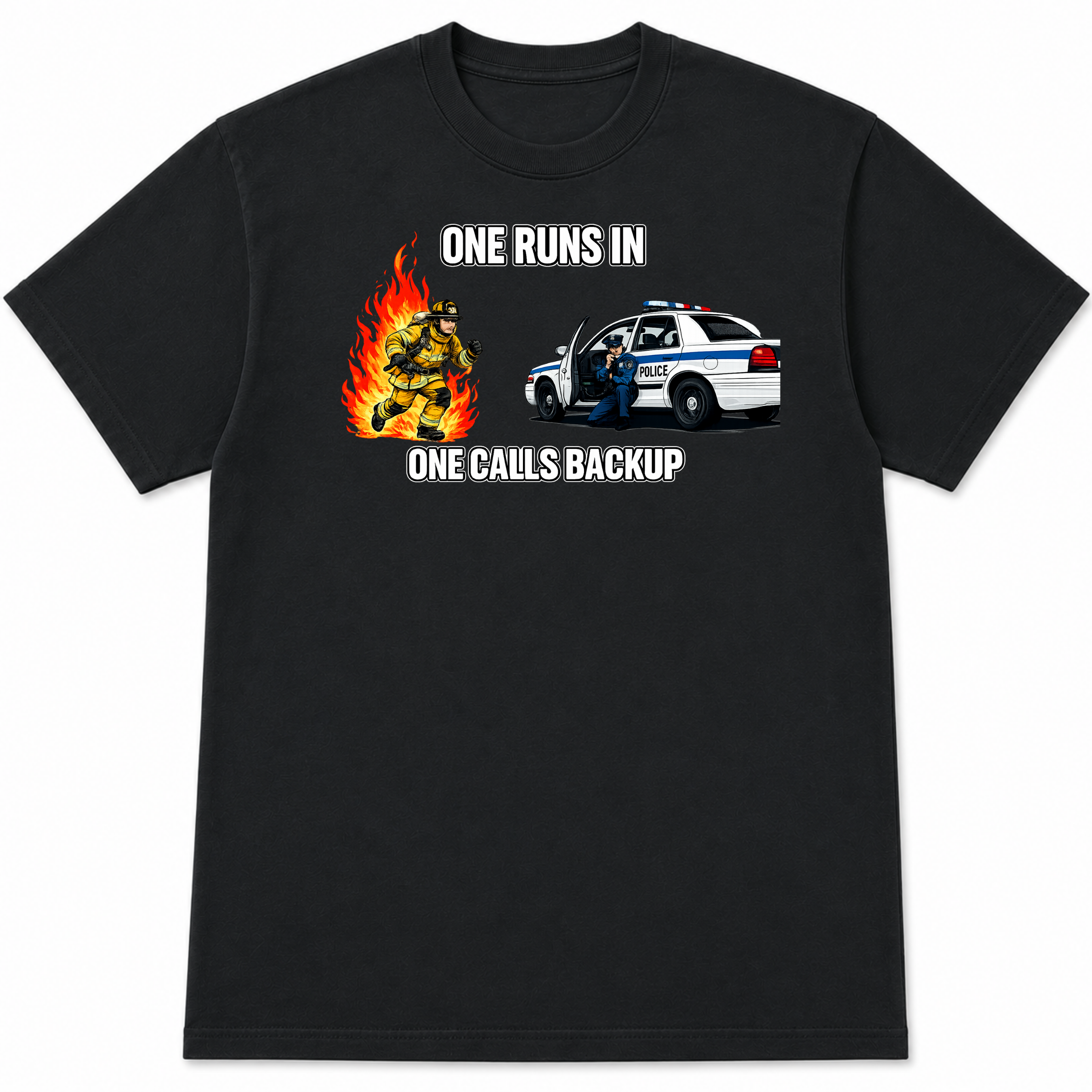 One Runs In One Calls Backup Police Firefighter T-Shirt