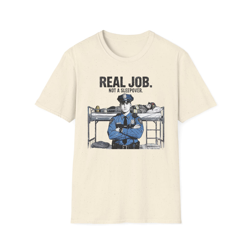 Beige t-shirt with a graphic of a police officer and text 'Real Job. Not a Sleepover.' on a white background.