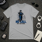 No Call No Action T-Shirt