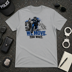 We Move You Wait T-Shirt