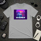 Try Keeping Up T-Shirt