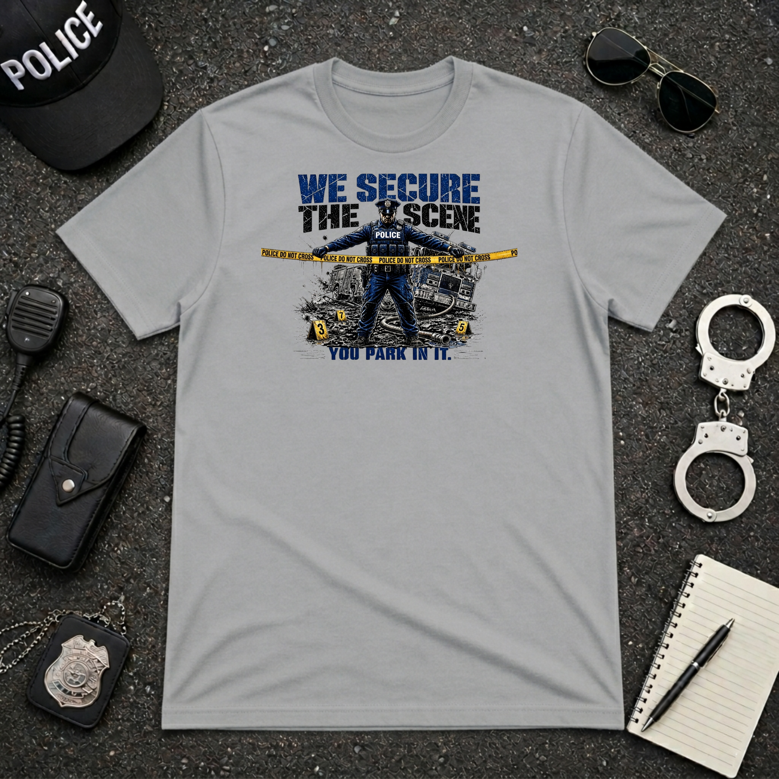 We Secure The Scene You Park In It T-Shirt