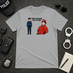 First On Scene Last To Nap T-Shirt