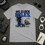 We Clock Miles You Clock ZZZs T-Shirt