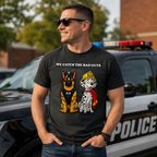 We Catch The Bad Guys Tee