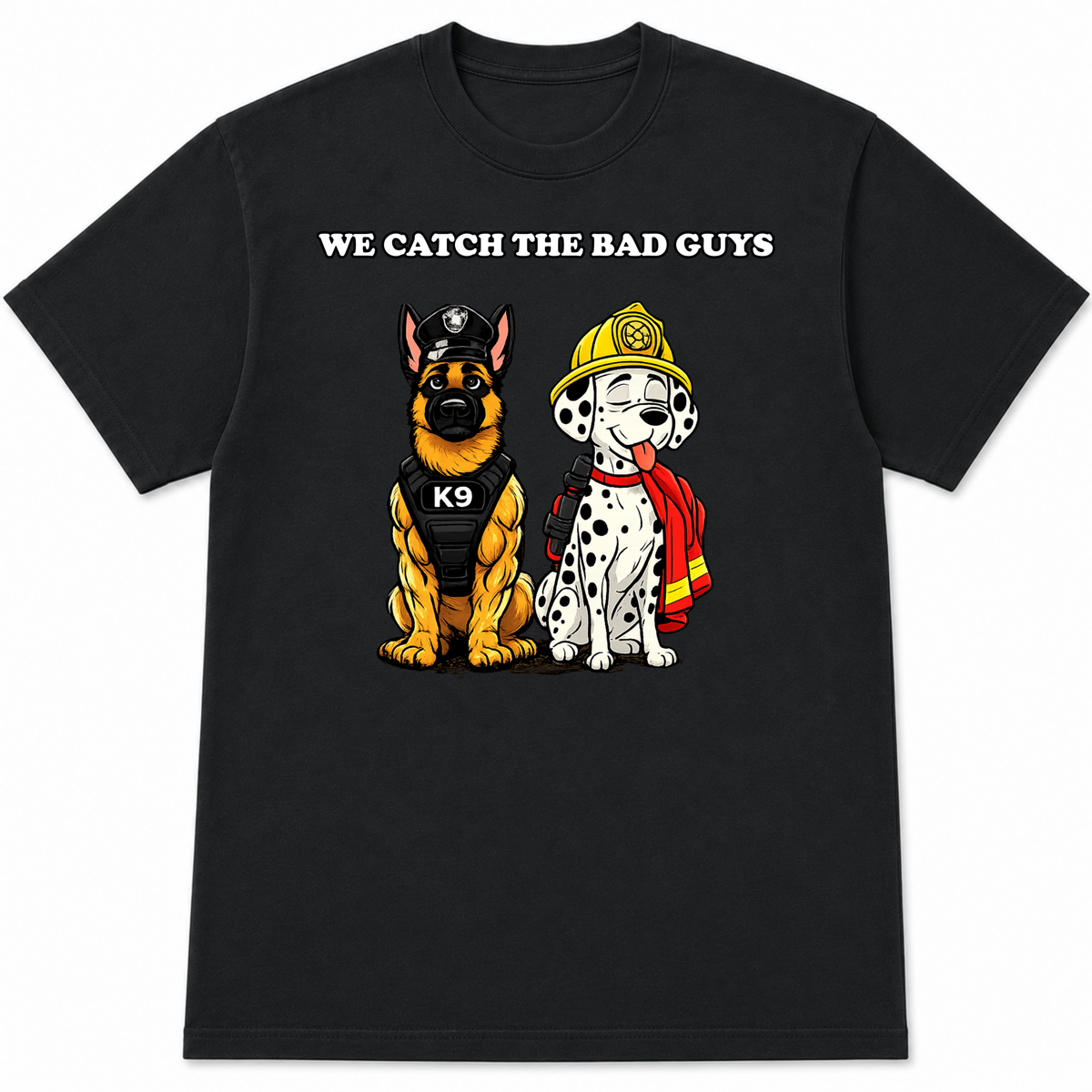We Catch the Bad Guys Funny Police Officer T-Shirt