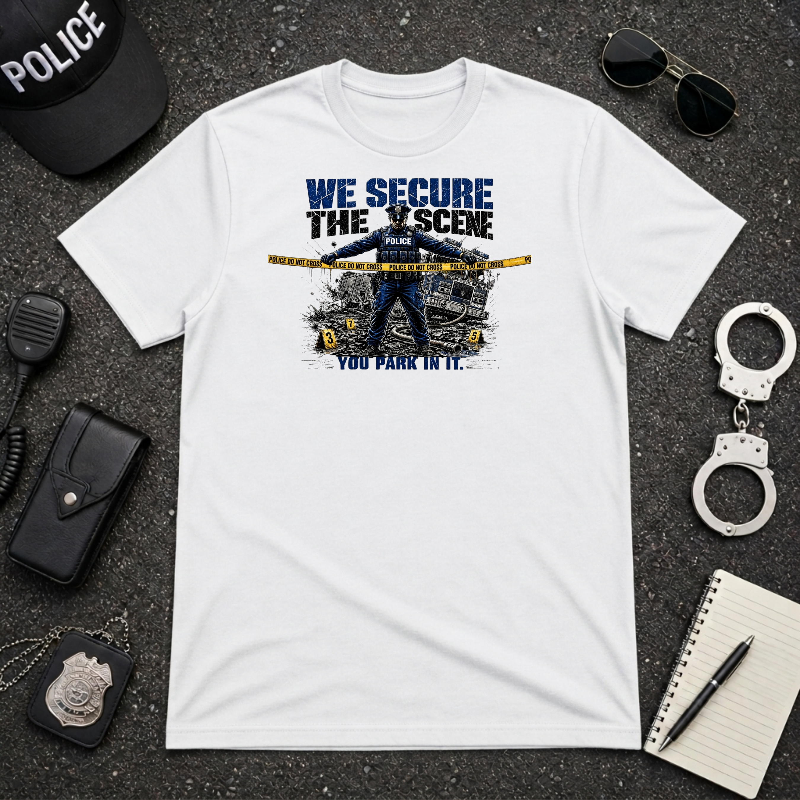 We Secure The Scene You Park In It T-Shirt