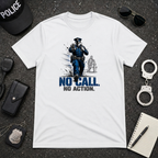 No Call No Action T-Shirt