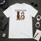We Catch The Bad Guys T-Shirt